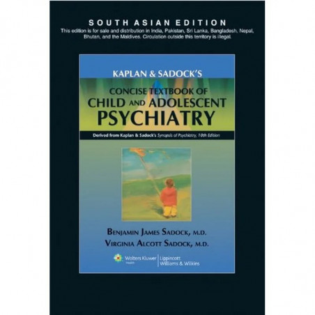Kaplan & Sadock’s Concise Textbook of Child and Adolescent Psychiatry, South Asian ed book by Benjamin J. Sadock, Virginia A…
