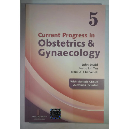Current Progress in Obstetrics and Gynecology Volume 5, 2019 book by Frank Chervenak John Studd, Seang Lin Tan