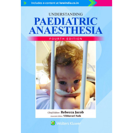 Understanding Paediatric Anaesthesia, 4ed book by Rebecca Jacob, Vibhavari Naik