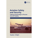 AVIATION SAFETY AND SECURITY UTILIZING TECHNOLOGY TO PREVENT AIRCRAFT FATALITY (HB 2021) book by Stephen J Wright
