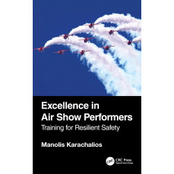 Excellence in Air Show Performers: Training for Resilient Safety book by Manolis Karachalios