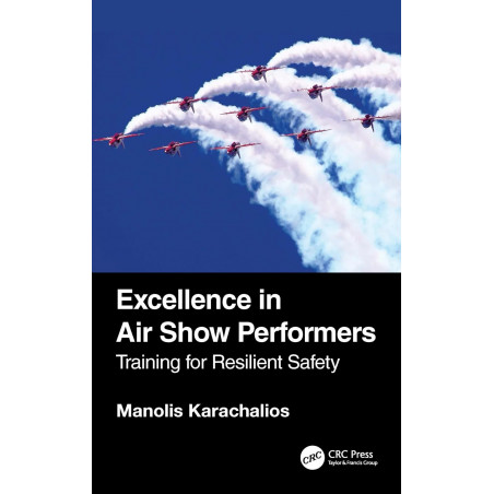 Excellence in Air Show Performers: Training for Resilient Safety book by Manolis Karachalios