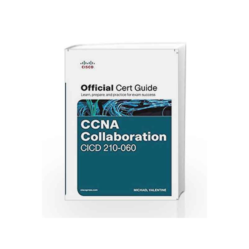 CCNA Collaboration CICD 210-06 Off Cert by Valentine Book-9789332570399