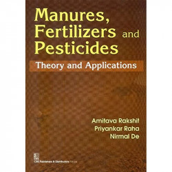 MANURES FERTILIZERS AND PESTICIDES THEORY AND APPLICATIONS (PB 2020) book by RAKSHIT A.