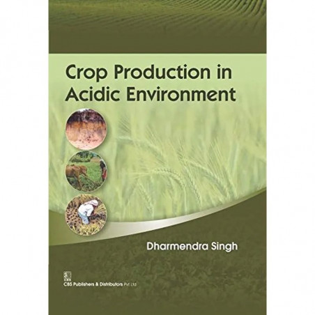 CROP PRODUCTION IN ACIDIC ENVIRONMENT (HB 2016) book by SINGH D.