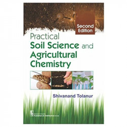 PRACTICAL SOIL SCIENCE AND AGRICULATURAL CHEMISTRY 2ED (PB 2018) book by TOLANUR S