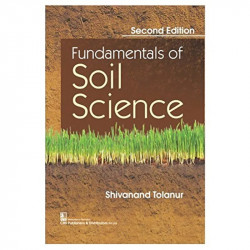 FUNDAMENTALS OF SOIL SCIENCE 2ED (PB 2018) book by SHIVANAND TOLANUR