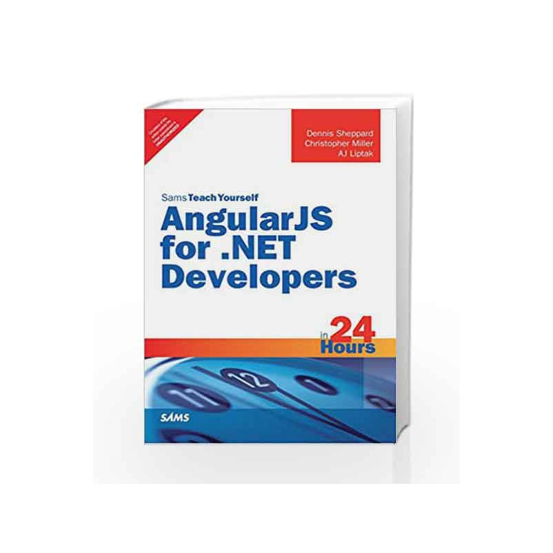 Sams Teach Yourself-AngularJS for .NET D by Sheppard/Miller/Liptak Book-9789332570481
