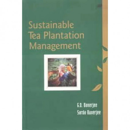 Sustainable Tea Plantation Management (Hb 2008) book by G D Banerjee, Sarda Banerjee