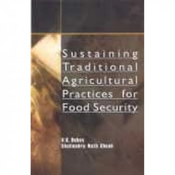 Sustaining Traditional Agricultural Practices For Food Security (Hb 2008) book by V K Dubey, Shailendra Nath Ghosh
