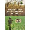 Integrated Use Of Urea-Dap Briquettes For Crops (Hb 2010) book by K. N. K. Savant, K. R. Sonasr