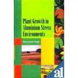 Plant Growth In Aluminium Stress Environments (Hb 2009) book by Dharmendra Singh