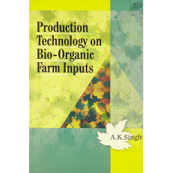 Production Technology on Bio-Organic Farm Inputs book by A. K. Singh