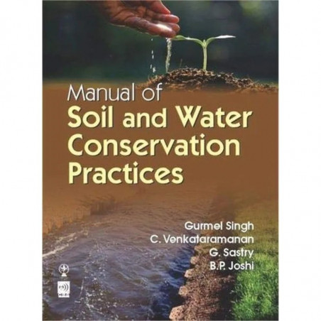 Manual of Soil and Water Conservation Practices (PB 2019) book by Singh G