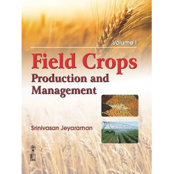 Field Crops: Production and Management, Two-Volume Set book by Srinivasan Jeyaraman