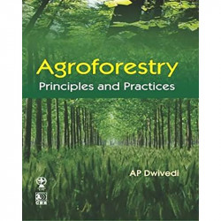 AGROFORESTRY: PRINCIPLES AND PRACTICES book by Dwivedi A. P. - Back Cover