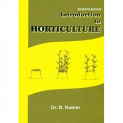 INTRODUCTION TO HORTICULTURE , 7TH EDN book by KUMAR N.