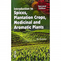 INTRODUCTION TO SPICES PLANTATION CROPS MEDICINAL AND AROMATIC PLANTS, 2ND EDN book by N. Kumar - Back Cover