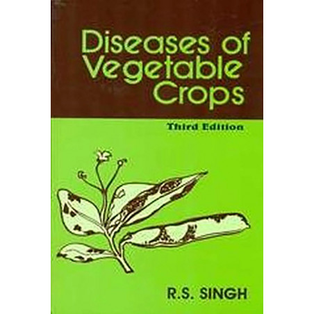 Diseases Of Vegetable Crops 3Ed (Pb 2023) book by SINGH R.S.