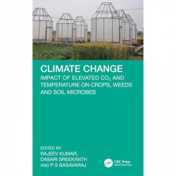 Climate Change: Impact of Elevated Co2 and Temperature on Crops, Weeds and Soil Microbes book by Rajeev Kumar, Dasari Sreeka…