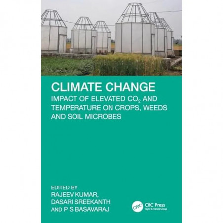 Climate Change: Impact of Elevated Co2 and Temperature on Crops, Weeds and Soil Microbes book by Rajeev Kumar, Dasari Sreeka…