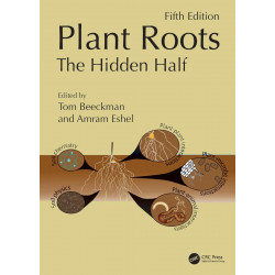 Plant Roots: The Hidden Half, Fifth Edition book by Tom Beeckman, Amram Eshel