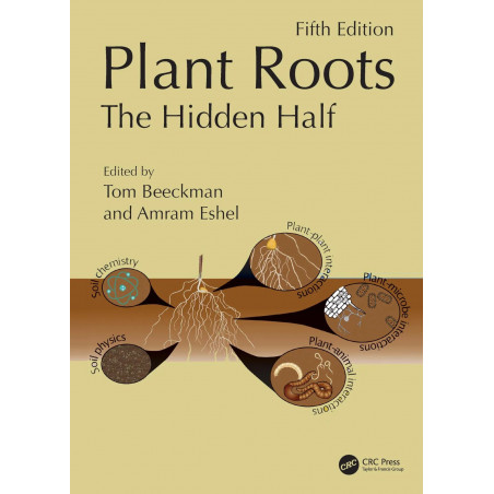 Plant Roots: The Hidden Half, Fifth Edition book by Tom Beeckman, Amram Eshel