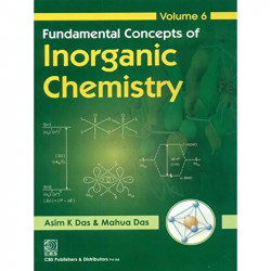 FUNDAMENTAL CONCEPTS OF INORGANIC CHEMISTRY: VOLUME 6 book by DAS A.K