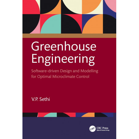 Greenhouse Engineering: Software-driven Design and Modelling for Optimal Microclimate Control book by V.P. Sethi