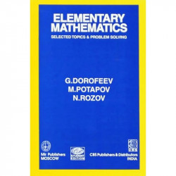 Elementary Mathematics Selected Topics And Problem Solving (Pb 2000) book by G. DOROFEEV, M. POTAPOV - Back Cover