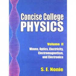 CONCISE COLLEGE PHYSICS VOL 2 (2005): Volume 2 (Concise College Physics: Waves, Optics, Electricity, and Electronics) book b… -