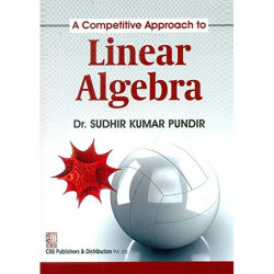 A Competitive Approach To Linear Algebra (Pb 2019) book by PUNDIR S.K.