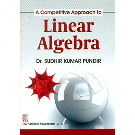 A Competitive Approach To Linear Algebra (Pb 2019) book by PUNDIR S.K.
