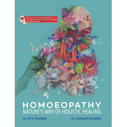 Homoeopathy Natures Way Of Holistic Healing 2Ed (Pb 2024) book by KPS Dhama, Suman Dhama