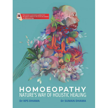 Homoeopathy Natures Way Of Holistic Healing 2Ed (Pb 2024) book by KPS Dhama, Suman Dhama
