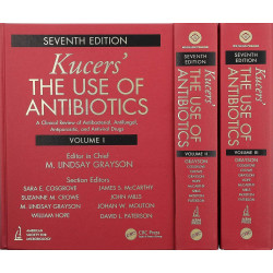 KUCERS THE USE OF ANTIBIOTICS A CLINICAL REVIEW OF ANTIBACTERIAL ANTIFUNGAL ANTIPARASITIC AND ANTIVIRAL DRUGS 3 VOL SET 7ED…