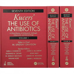 KUCERS THE USE OF ANTIBIOTICS A CLINICAL REVIEW OF ANTIBACTERIAL ANTIFUNGAL ANTIPARASITIC AND ANTIVIRAL DRUGS 3 VOL SET 7ED… - B