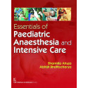 ESSENTIALS OF PAEDIATRIC ANAESTHESIA AND INTENSIVE CARE (PB 2016) book by SHARMILA AHUJA ABHIJEET BHATTACHARYA