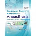 EQUIPMENT DRUGS AND WAVEFORMS IN ANAESTHESIA PRACTICAL MANUAL 2ED (PB 2019) book by KUMAR P - Back Cover