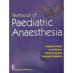 TEXTBOOK OF PAEDIATRIC ANAESTHESIA (PB 2015) book by PADVI N.