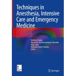 Techniques in Anesthesia, Intensive Care and Emergency Medicine book by Nishkarsh Gupta, Raveendra Shankaranarayana Ubaradka