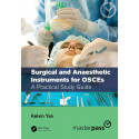 Surgical and Anaesthetic Instruments for OSCEs: A Practical Study Guide (MasterPass) book by Kelvin Yan
