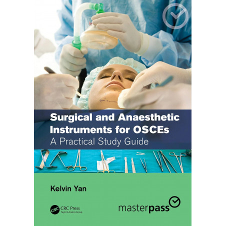 Surgical and Anaesthetic Instruments for OSCEs: A Practical Study Guide (MasterPass) book by Kelvin Yan
