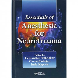 Essentials Of Anesthesia For Neurotrauma book by Hemanshu Prabhakar, Charu Mahajan - Back Cover
