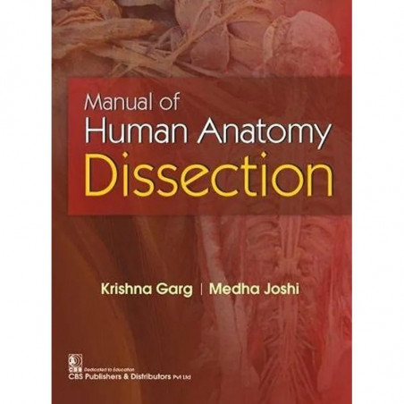 MANUAL OF HUMAN ANATOMY DISSECTION (PB 2024) book by Krishna Garg, MEDHA JOSHI