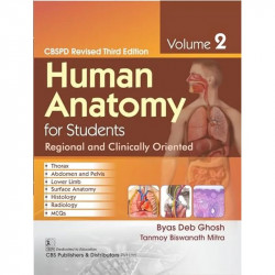 HUMAN ANATOMY FOR STUDENTS REGIONAL AND CLINICALLY ORIENTED CBSPD REVISED 3ED VOL 2 (PB 2024) book by Byas Deb Ghosh, Tanmoy… -