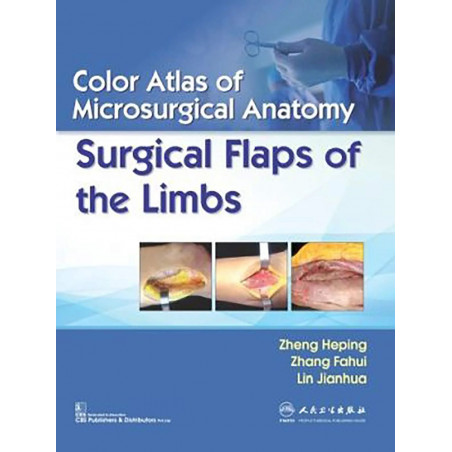 COLOR ATLAS OF MICROSURGICAL ANATOMY SURGICAL FLAPS OF THE LIMBS (PB 2019) book by HEPING Z.