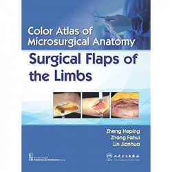 COLOR ATLAS OF MICROSURGICAL ANATOMY SURGICAL FLAPS OF THE LIMBS (PB 2019) book by HEPING Z. - Back Cover