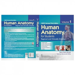 HUMAN ANATOMY FOR STUDENTS REGIONAL AND CLINICALLY ORIENTED CBSPD REVISED 3ED VOL 1 (PB 2024) book by Byas Deb Ghosh, Tanmoy… -