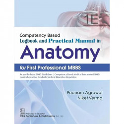 Competency Based Logbook and Practical Manual in Anatomy for First Professional MBBS 1E | (PB - 2026) book by Poonam Agrawal…